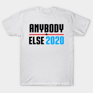 Anybody Else in 2020 (black) T-Shirt